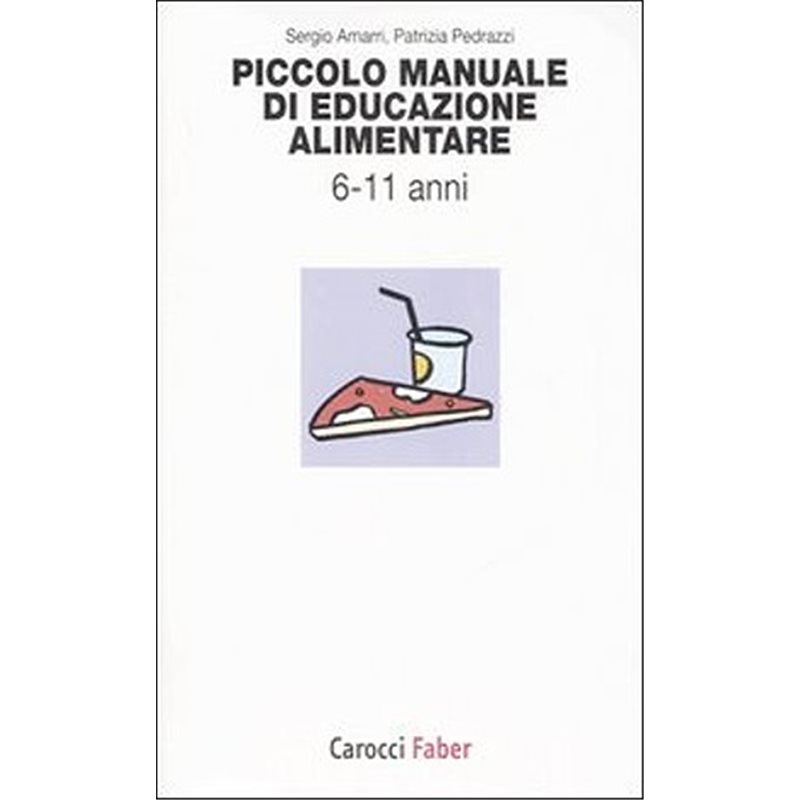 Piccolo manuale di educazione alimentare - Da 6 a 11 anni